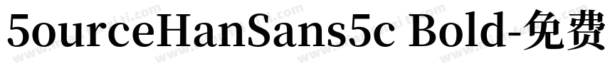 5ourceHanSans5c Bold字体转换